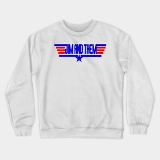 Jim and Them TOP Crewneck Sweatshirt